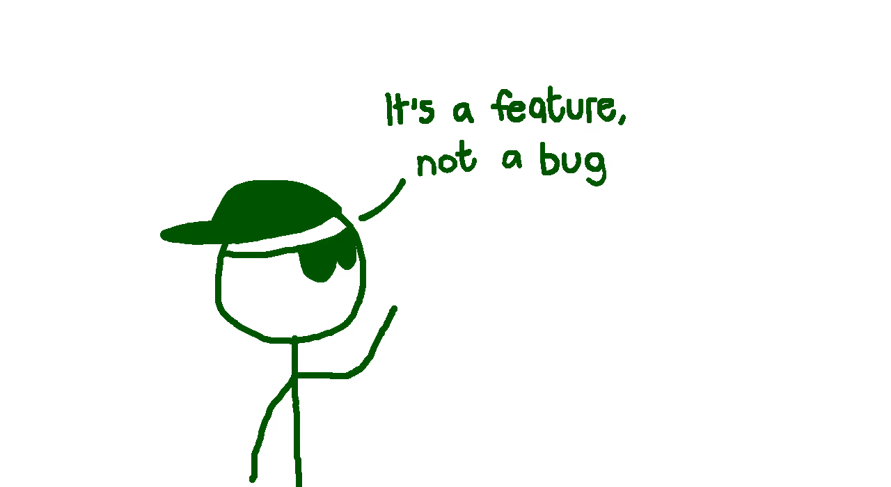doodle of cool person explaining the bug is actually a feature